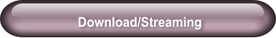 Download/Streaming