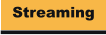 Streaming