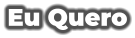 Eu Quero