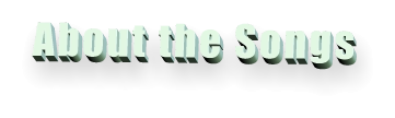 About the Songs