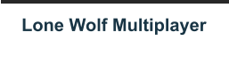 Lone Wolf Multiplayer