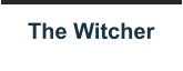 The Witcher