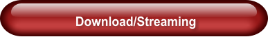 Download/Streaming