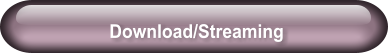 Download/Streaming