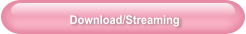 Download/Streaming